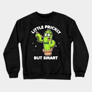 Little Prickly But Smart Crewneck Sweatshirt